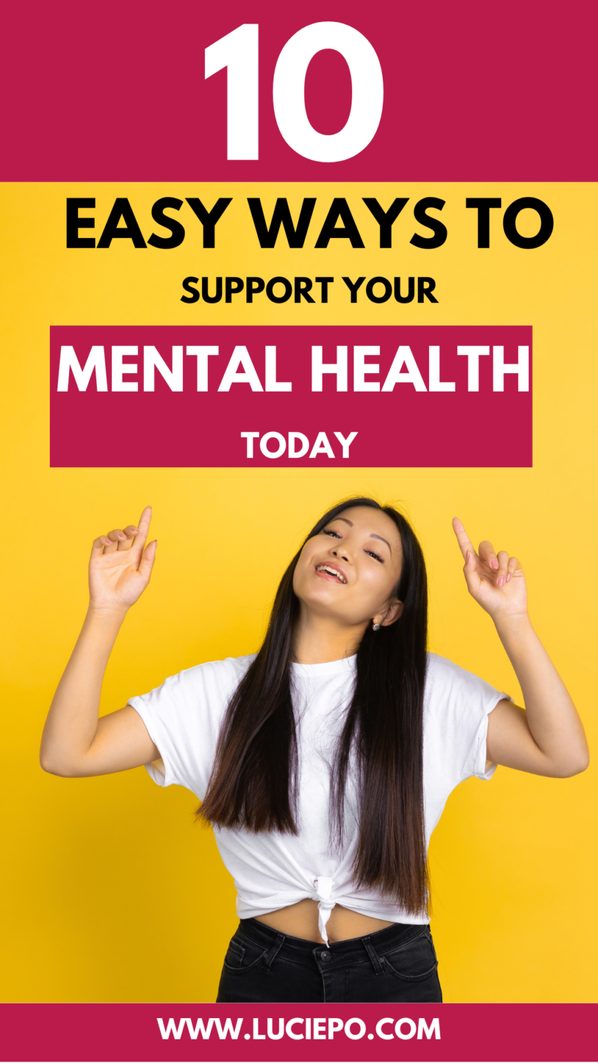 10 Easy Ways to Support Your Mental Health Today - Lucie Po