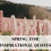 spring time inspirational quotes