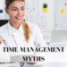 time management myths