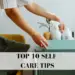 Top 10 Self Care Tips