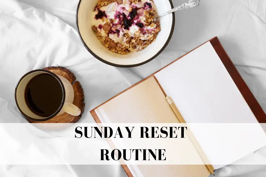 65 Empowering Ways to Elevate Your Week with a Sunday Reset Routine