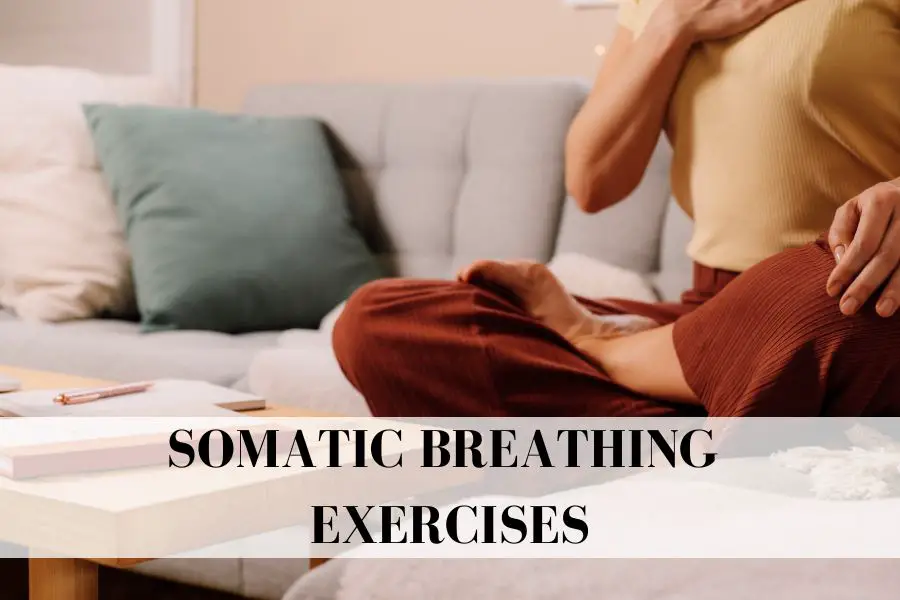 10 Powerful Somatic Breathing Exercises: Somatic Breathwork Training