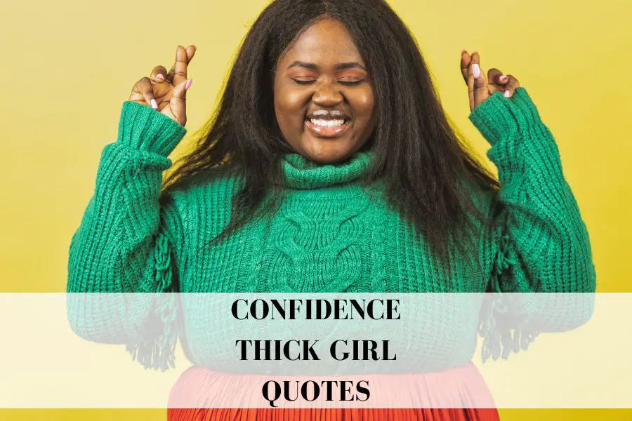 220 Meilleures citations de filles épaisses pour la confiance et la positivité corporelle