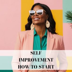 Amélioration de soi Comment commencer