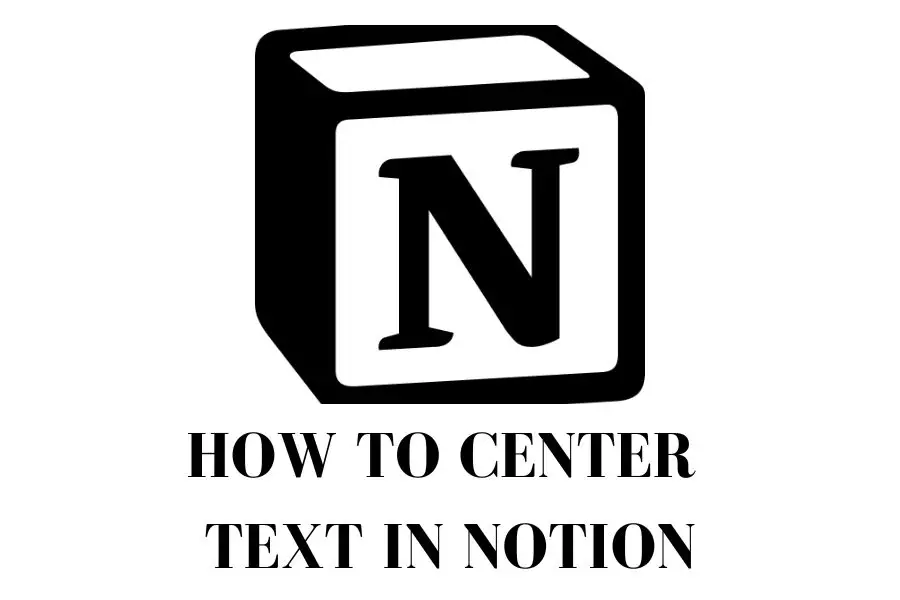 Cómo centrar texto en Notion: Alineación Fácil