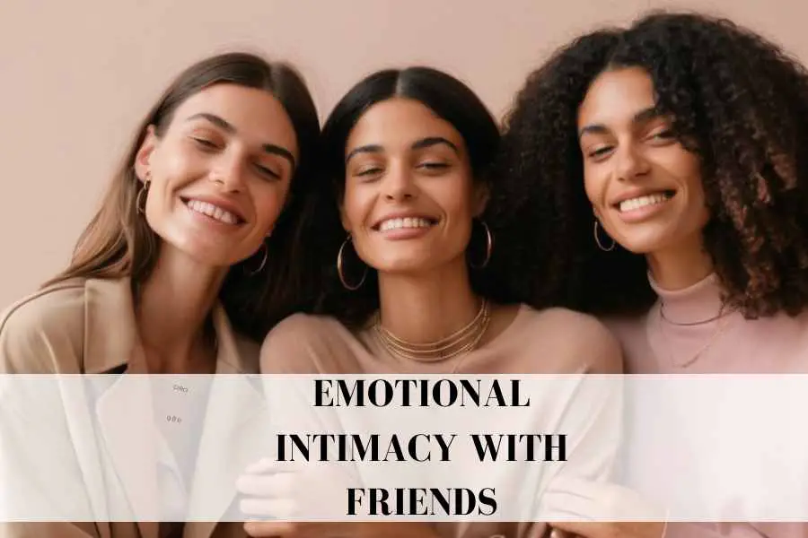 emotional intimacy with friends