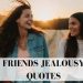 citations sur la jalousie des amis