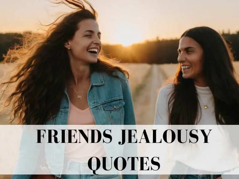 citations sur la jalousie des amis