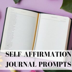 self affirmation journal prompts