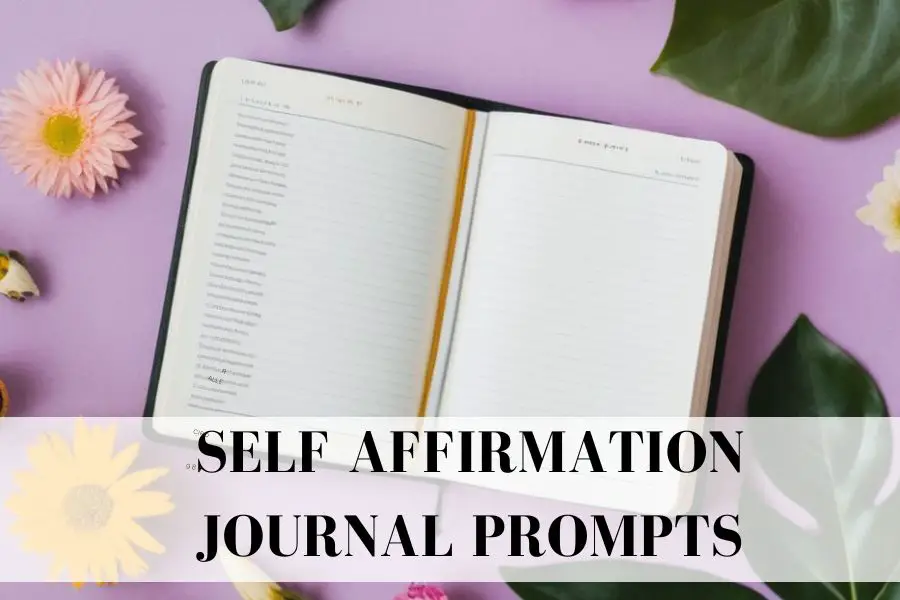 70 Self Affirmation Journal Prompts For Self-Love