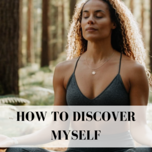 how to discover yourself