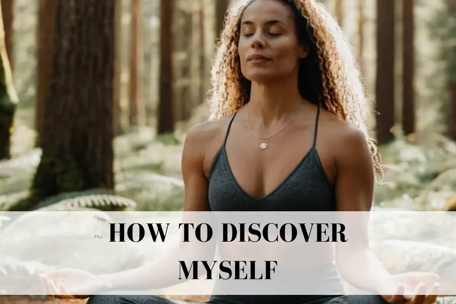How to Discover Myself: A Journey to Personal Enlightenment