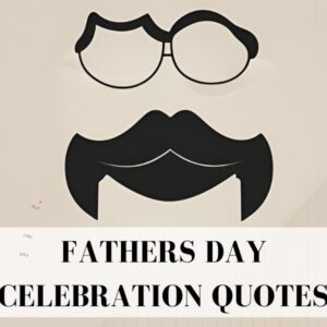 fathers day celebration quotes