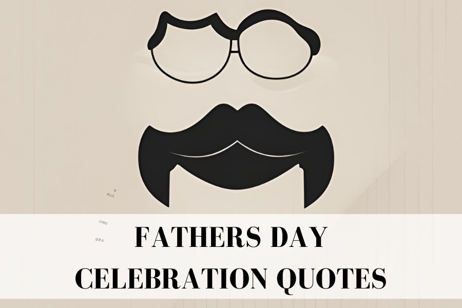 fathers day celebration quotes